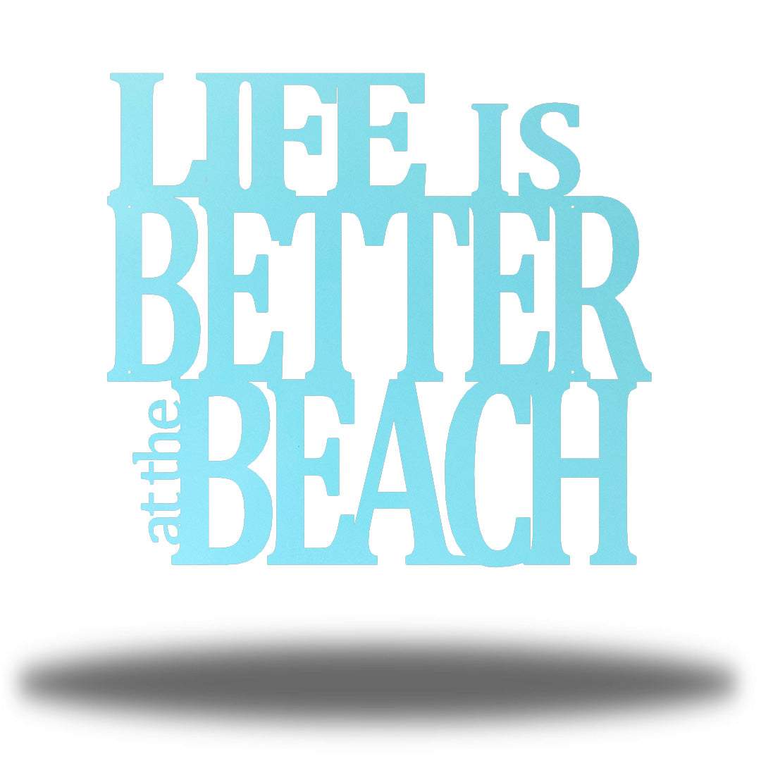 Riverside Designs-Life is Better at the Beach-Metal Wall Art Décor