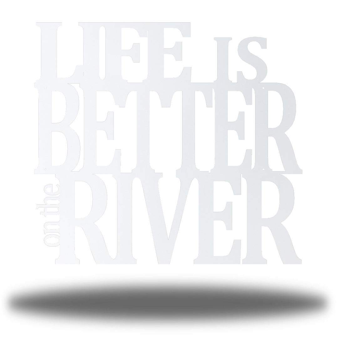 Riverside Designs-Life is Better on the River-Metal Wall Art Décor