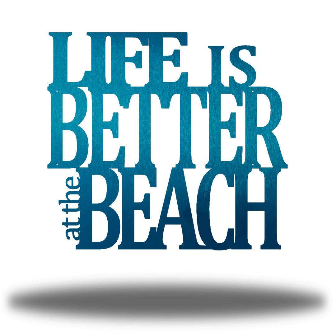 Riverside Designs-Life is Better at the Beach-Metal Wall Art Décor