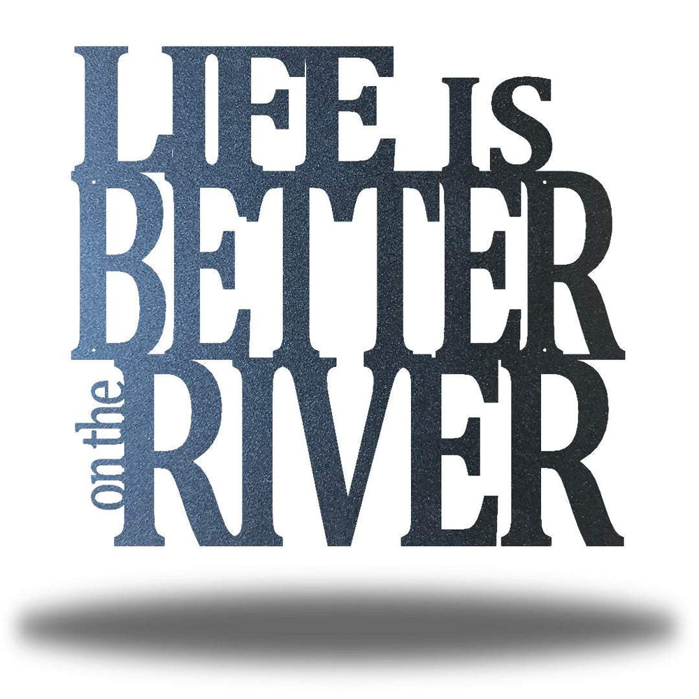 Riverside Designs-Life is Better on the River-Metal Wall Art Décor