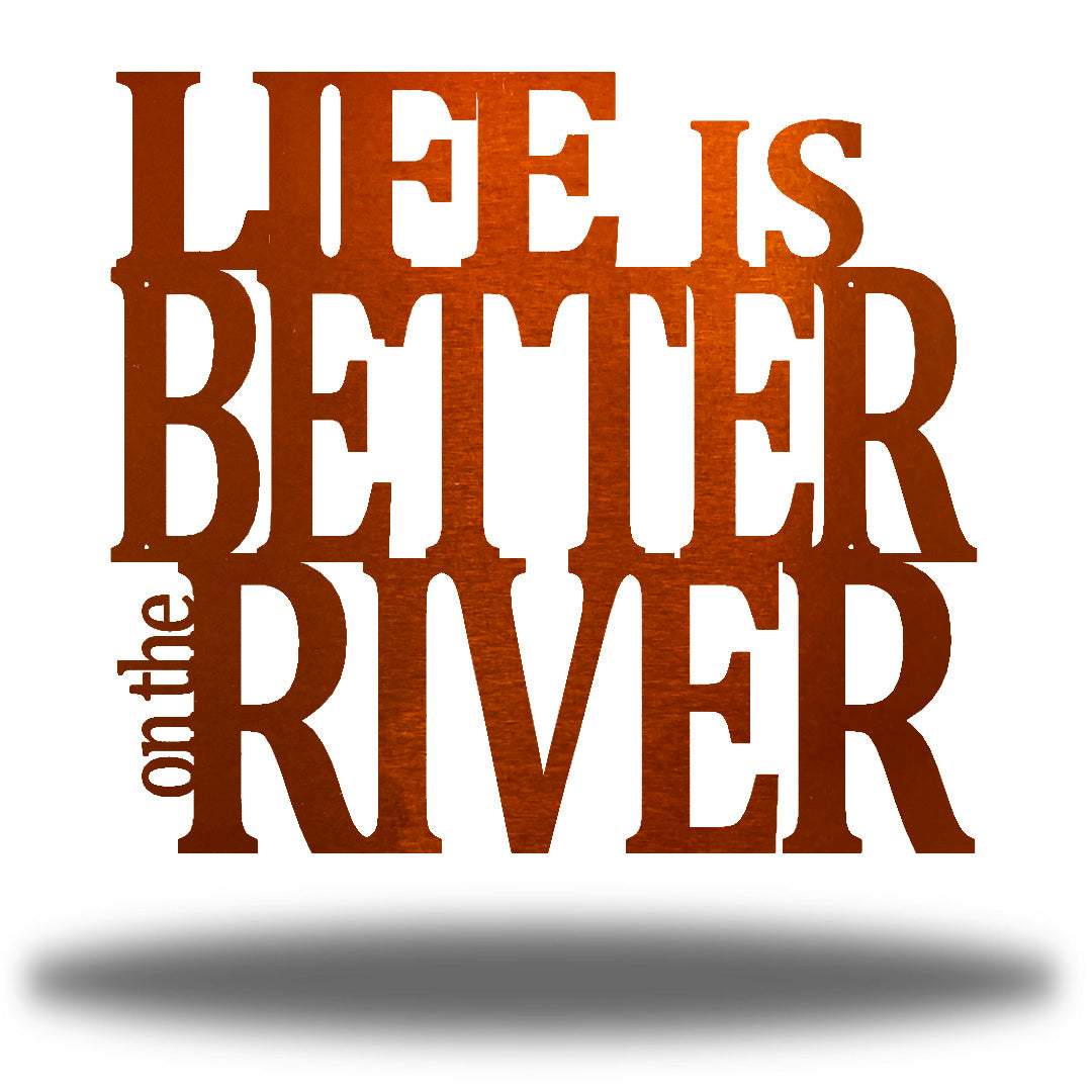 Riverside Designs-Life is Better on the River-Metal Wall Art Décor