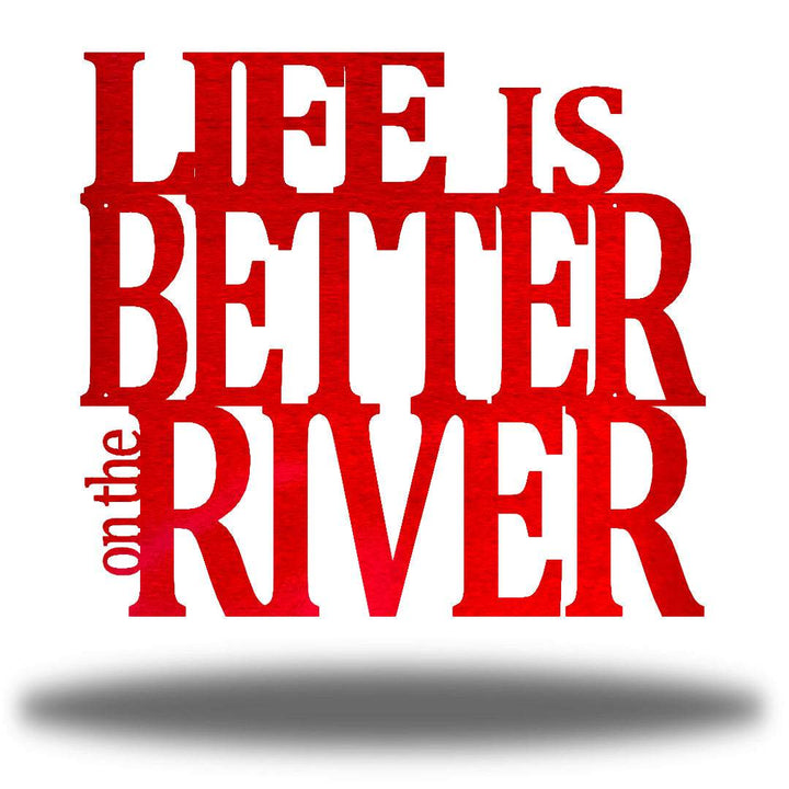 Riverside Designs-Life is Better on the River-Metal Wall Art Décor